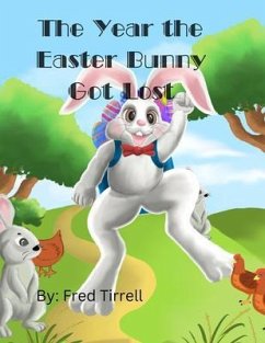 The Year the Easter Bunny Got Lost (eBook, ePUB) - Tirrell, Frederick