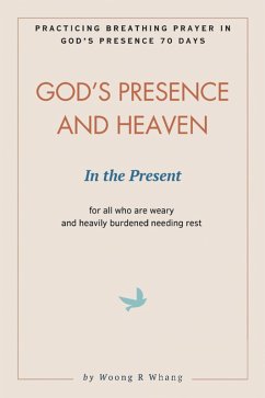 God's Presence and Heaven In the Present (eBook, ePUB) - Whang, Woong R