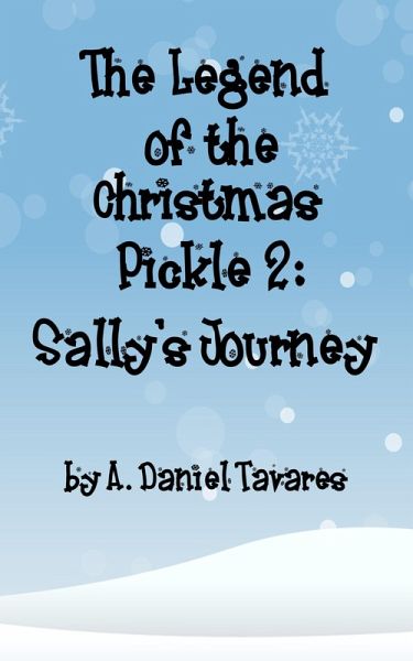 The Legend of the Christmas Pickle 2: Sally's Journey (eBook, ePUB)