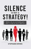 Silence Is Not a Strategy (eBook, ePUB)