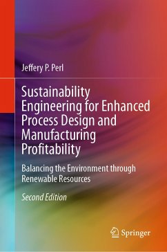 Sustainability Engineering for Enhanced Process Design and Manufacturing Profitability (eBook, PDF) - Perl, Jeffery P.