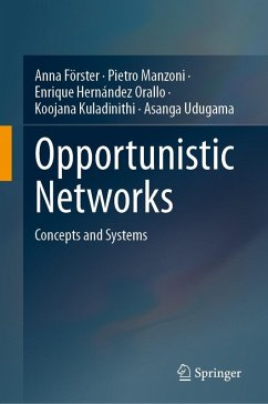 Opportunistic Networks (eBook, PDF) - Förster, Anna; Manzoni, Pietro; Orallo, Enrique Hernández; Kuladinithi, Koojana; Udugama, Asanga