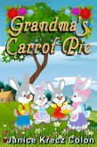 Grandma's Carrot Pie (eBook, ePUB) Grandma's Carrot Pie (eBook, ePUB)