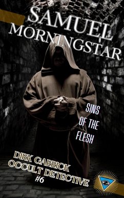 Cover Dirk Garrick Occult Detective #6: Sins of the Flesh (eBook, ePUB)