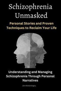 Schizophrenia Unmasked (eBook, ePUB) - Gregory, John Richard