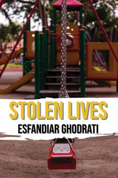 Stolen Lives (eBook, ePUB) - Ghodrati, Esfandiar