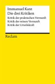 Die drei Kritiken: Kritik der praktischen Vernunft . Kritik der reinen Vernunft . Kritik der Urteilskraft (eBook, PDF)