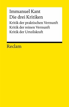 Die drei Kritiken: Kritik der praktischen Vernunft . Kritik der reinen Vernunft . Kritik der Urteilskraft (eBook, PDF) - Kant, Immanuel