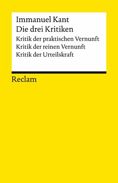 Die drei Kritiken: Kritik der praktischen Vernunft • Kritik der reinen Vernunft • Kritik der Urteilskraft (eBook, PDF) - Kant, Immanuel