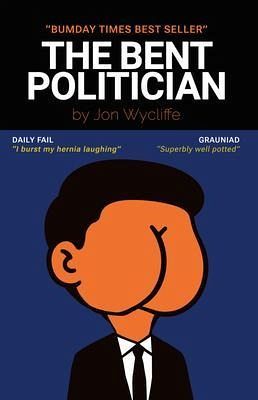 The Bent Politician (eBook, ePUB) The Bent Politician (eBook, ePUB)