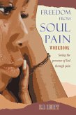 Freedom From Soul Pain Workbook (eBook, ePUB)