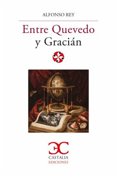 Entre Quevedo y Gracióna (eBook, ePUB) - Rey, Alfonso