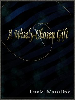 A Wisely-Chosen Gift (eBook, ePUB) - Masselink, David