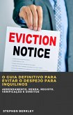 O Guia Definitivo Para Evitar o Despejo para Inquilinos (eBook, ePUB)