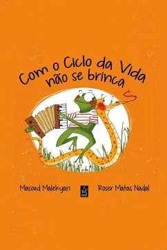 Com o Ciclo da Vida não se brinca (eBook, ePUB) - Malekyari, Masoud; Nadal, Roser Matas