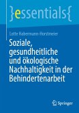 Soziale, gesundheitliche und ökologische Nachhaltigkeit in der Behindertenarbeit (eBook, PDF)