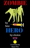 Zombie by Fate, Hero by Choice (eBook, ePUB)