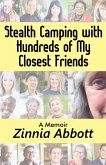 Stealth Camping with Hundreds of My Closest Friends (eBook, ePUB) Stealth Camping with Hundreds of My Closest Friends (eBook, ePUB)