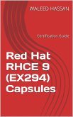 Red Hat RHCE 9 (EX294) Capsules: Certification Guide (eBook, ePUB) Red Hat RHCE 9 (EX294) Capsules: Certification Guide (eBook, ePUB)