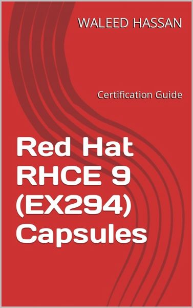 Red Hat RHCE 9 (EX294) Capsules: Certification Guide (eBook, ePUB) Red Hat RHCE 9 (EX294) Capsules: Certification Guide (eBook, ePUB)