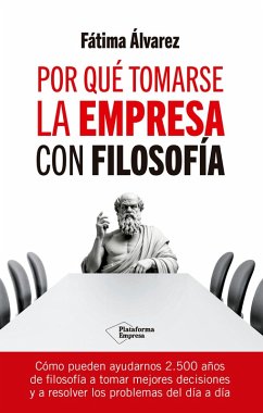 Por qué tomarse la empresa con filosofía (eBook, ePUB) - Álvarez, Fátima
