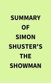 Summary of Simon Shuster's The Showman (eBook, ePUB)
