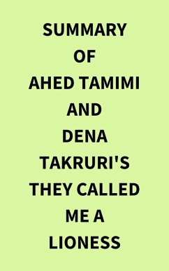 Summary of Ahed Tamimi and Dena Takruri's They Called Me a Lioness (eBook, ePUB) - IRB Media