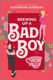 Brewing Up a Bad Boy (eBook, ePUB)