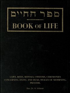 Book of Life. Laws, Rites, Rituals, Customs, Ceremonies concerning Dying and Dead, Usages of Mourning, Prayers. (eBook, ePUB) - Vidaver, H.