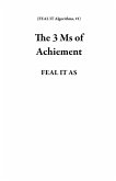 The 3 Ms of Achievement (FEAL IT Algorithms, #1) (eBook, ePUB)