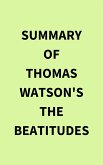 Summary of Thomas Watson's The Beatitudes (eBook, ePUB) Summary of Thomas Watson's The Beatitudes (eBook, ePUB)
