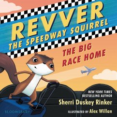 Revver the Speedway Squirrel: The Big Race Home (MP3-Download) - Rinker, Sherri Duskey; Willan, Alex