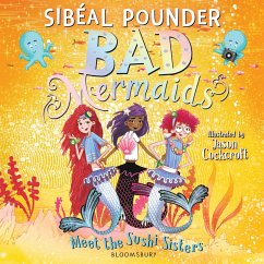 Bad Mermaids Meet the Sushi Sisters (MP3-Download) - Pounder, Sibéal