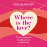Where is the Love?: The Honest Guide to... - Bild 1