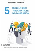 5 Regeln der Produktion / Organisation (eBook, ePUB) 5 Regeln der Produktion / Organisation (eBook, ePUB)