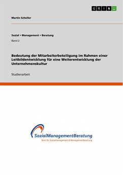 Bedeutung der Mitarbeiterbeteiligung im Rahmen einer Leitbildentwicklung für eine Weiterentwicklung der Unternehmenskultur (eBook, PDF) - Scheller, Martin