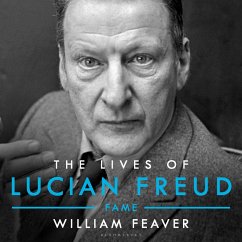 The Lives of Lucian Freud: FAME 1968 - 2011 (MP3-Download) - Feaver, William