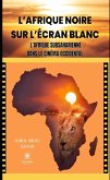 L’Afrique noire sur l’écran blanc (eBook, ePUB)