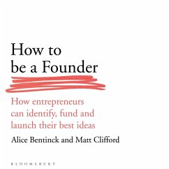 How to Be a Founder (MP3-Download) - Bentinck, Alice; Clifford, Matt