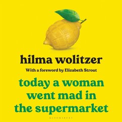 Today a Woman Went Mad in the Supermarket (MP3-Download) - Wolitzer, Hilma