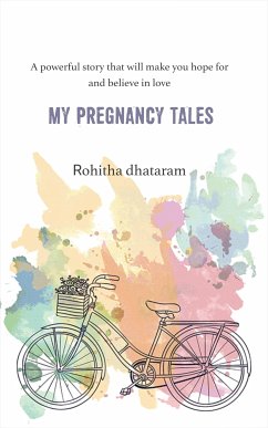 My Pregnancy Tales (eBook, ePUB) - Dhataram, Rohitha