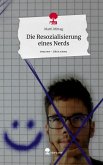 Die Resozialisierung eines Nerds. Life is a Story - story.one