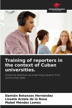 Training of reporters in the context of Cuban universities. - Betanzos Hernández, Damián;Arzola de la Rosa, Lissete;Méndez Lemes, Mabel