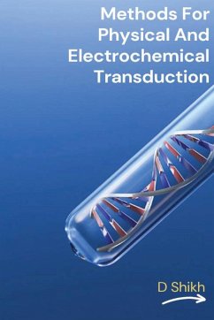 Methods For Physical And Electrochemical Transduction - Shikh, D.