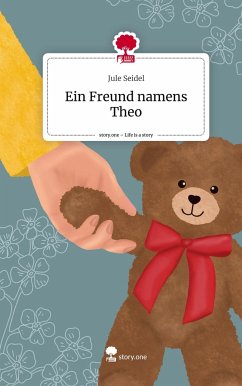 Ein Freund namens Theo. Life is a Story - story.one - Seidel, Jule