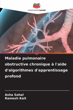 Maladie pulmonaire obstructive chronique à l'aide d'algorithmes d'apprentissage profond - Sohal, Asha;Kait, Ramesh