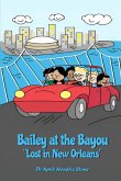 Bailey at the Bayou &quote;Lost in New Orleans&quote;