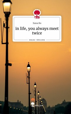 in life, you always meet twice. Life is a Story - story.one - Ro, Xana