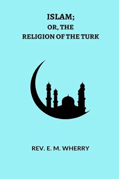 Cover ISLAM; Or, The Religion of the Turk