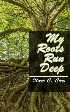 My Roots Run Deep - Cary, Oliver C